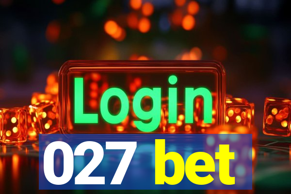 027 bet